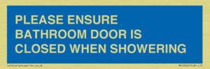 PLEASE ENSURE BATHROOM DOOR IS CLOSED WHEN SHOWERING